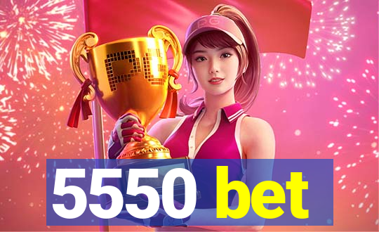 5550 bet